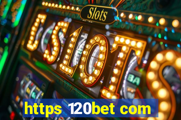 https 120bet com